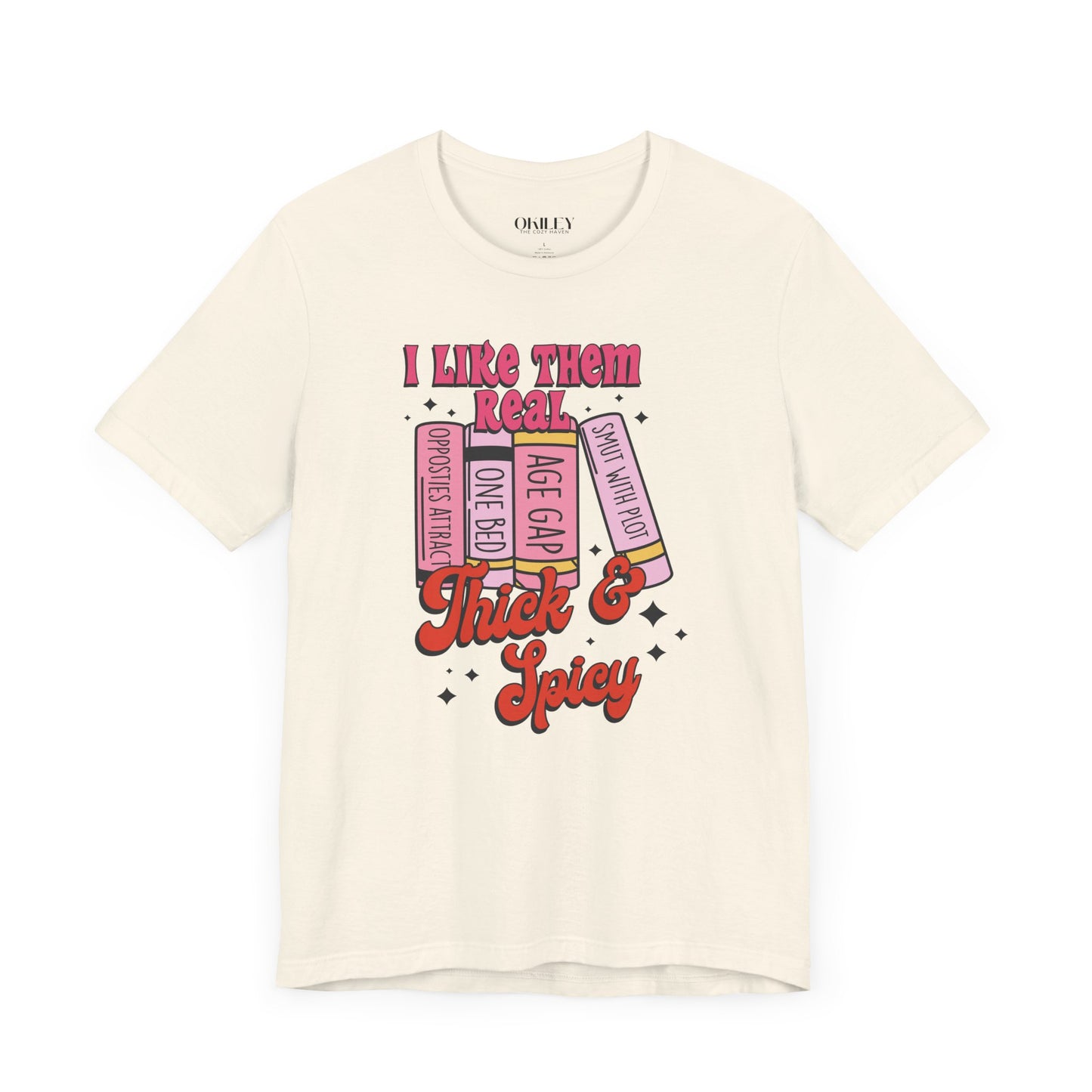 I Like Them Real Thick & Spicy Graphic Tee - Fun Unisex Jersey Short Sleeve Shirt for Book Lovers