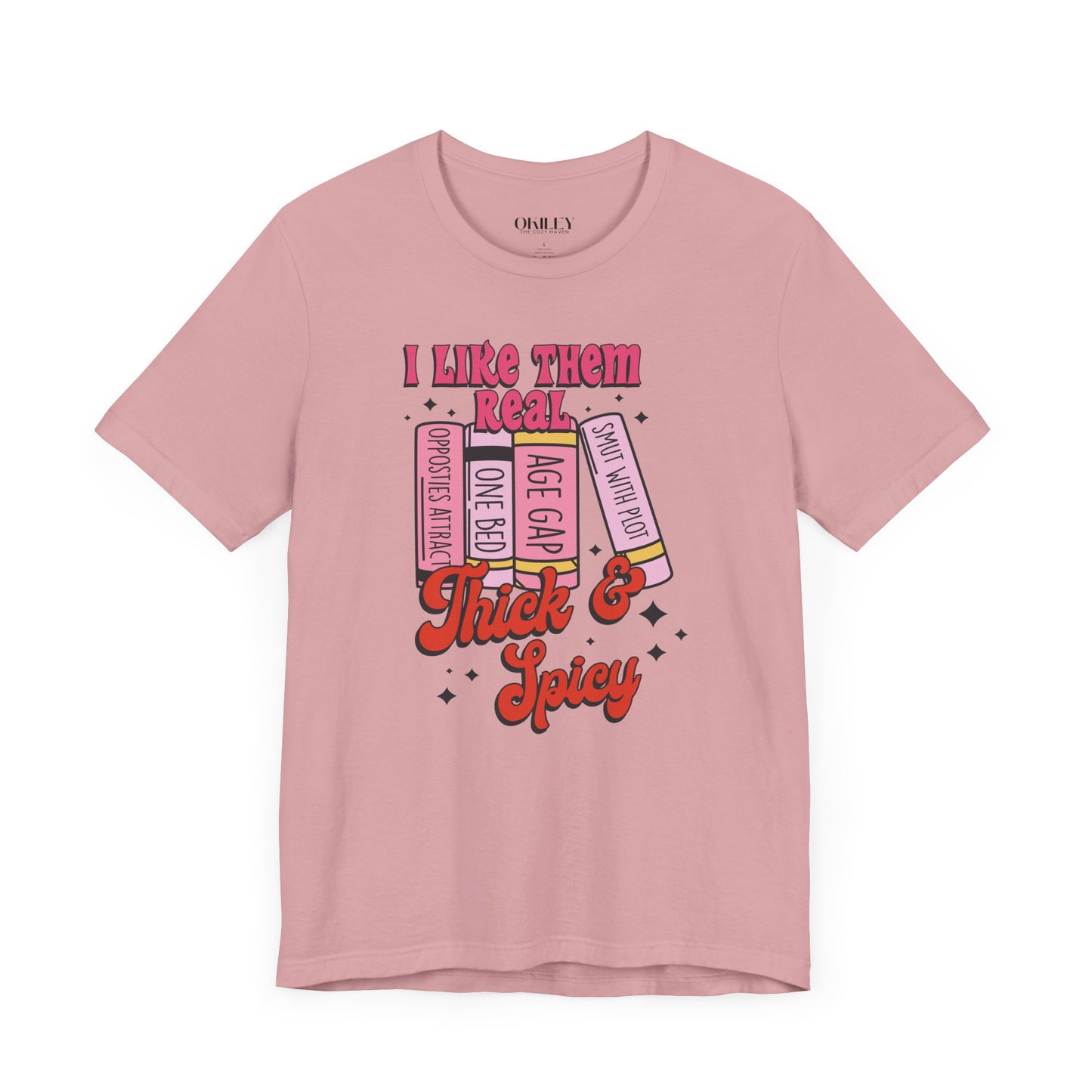 I Like Them Real Thick & Spicy Graphic Tee - Fun Unisex Jersey Short Sleeve Shirt for Book Lovers