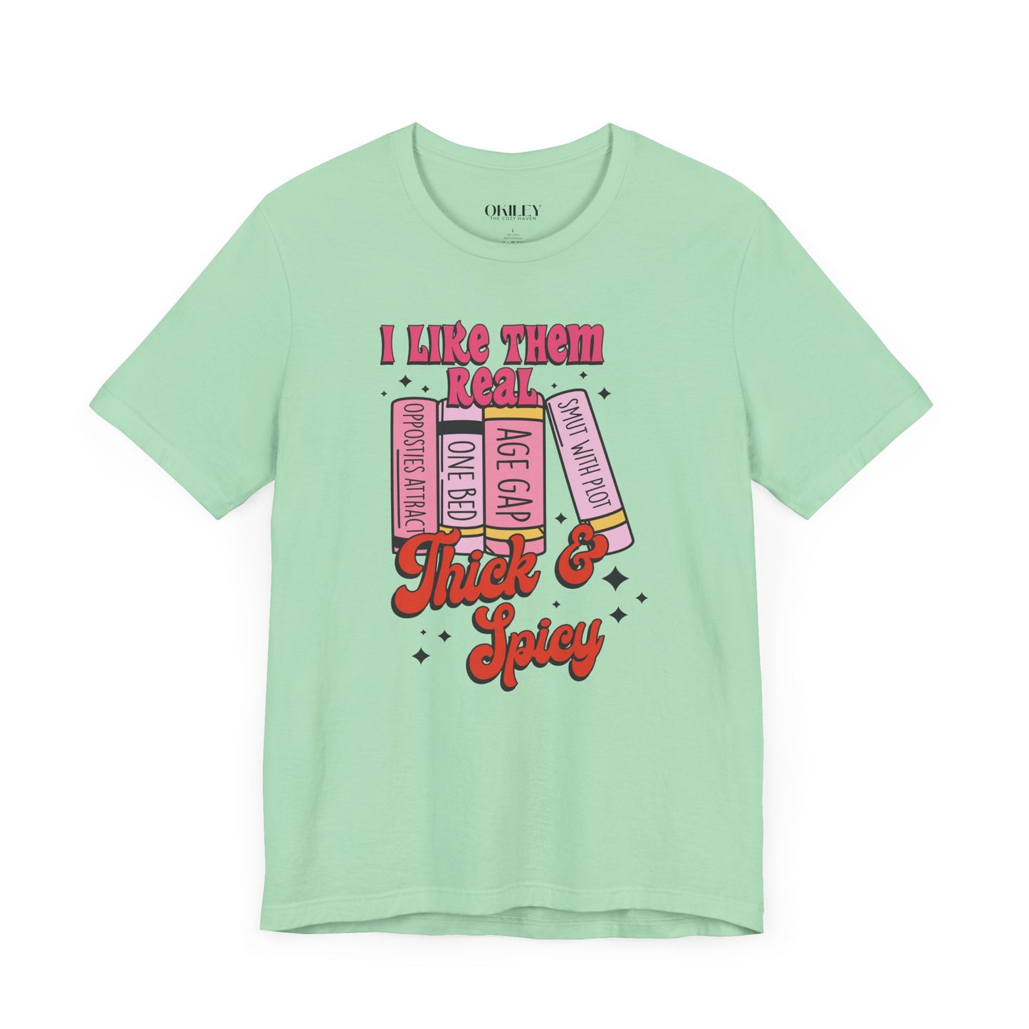 I Like Them Real Thick & Spicy Graphic Tee - Fun Unisex Jersey Short Sleeve Shirt for Book Lovers