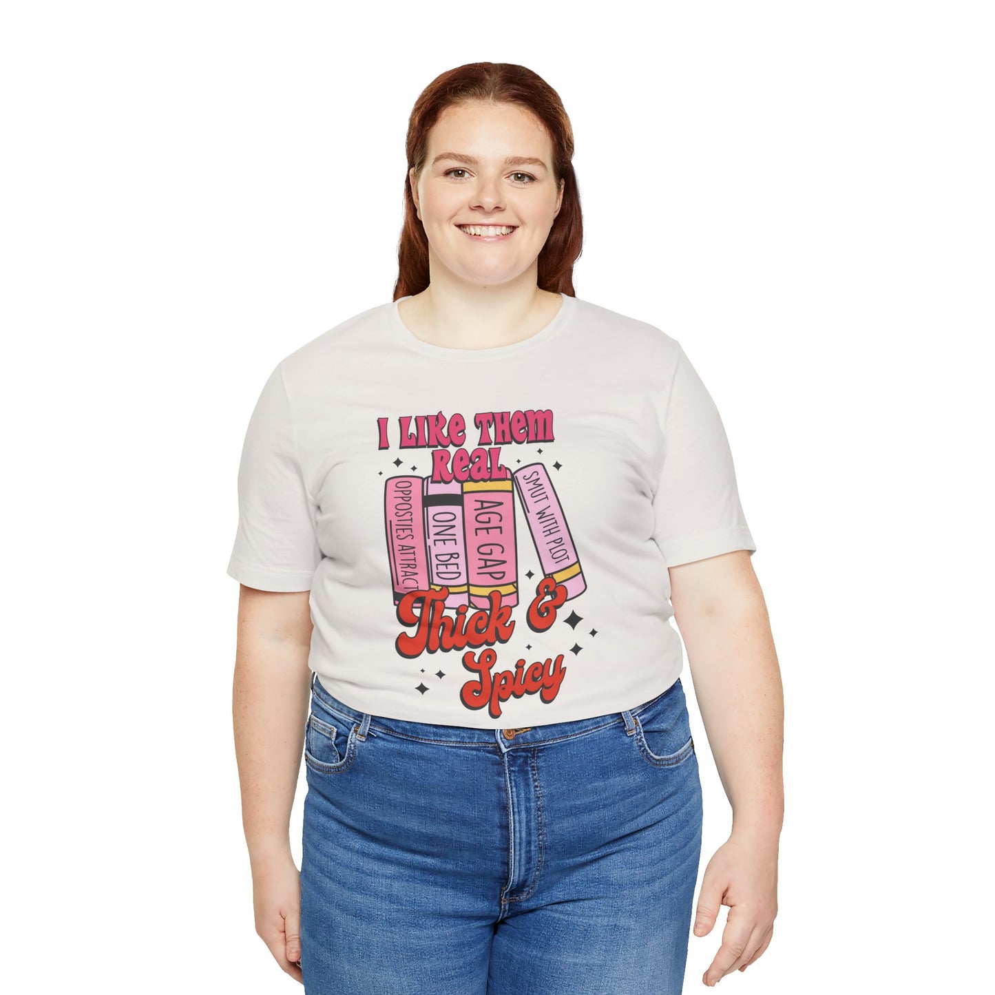 I Like Them Real Thick & Spicy Graphic Tee - Fun Unisex Jersey Short Sleeve Shirt for Book Lovers