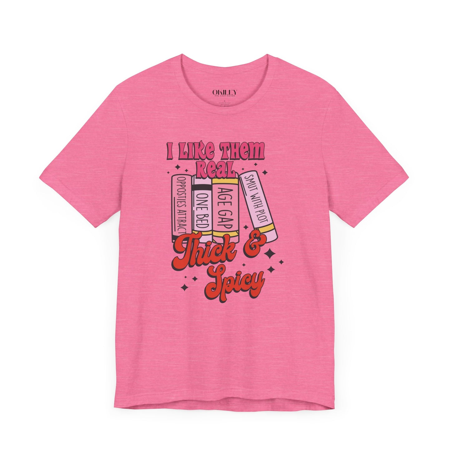 I Like Them Real Thick & Spicy Graphic Tee - Fun Unisex Jersey Short Sleeve Shirt for Book Lovers